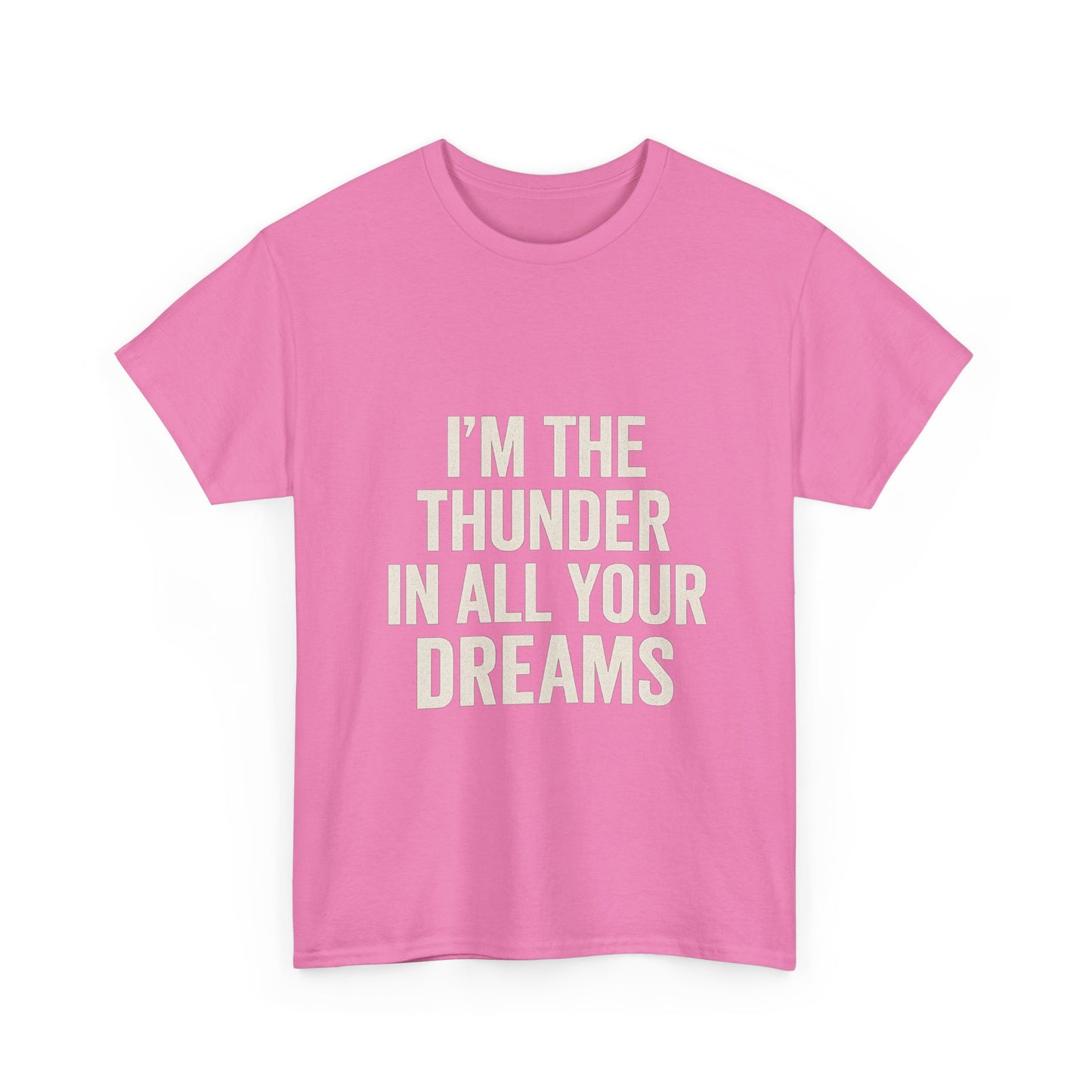 Inspirational Unisex Heavy Cotton Tee - 'I'm The Thunder In All Your Dreams'