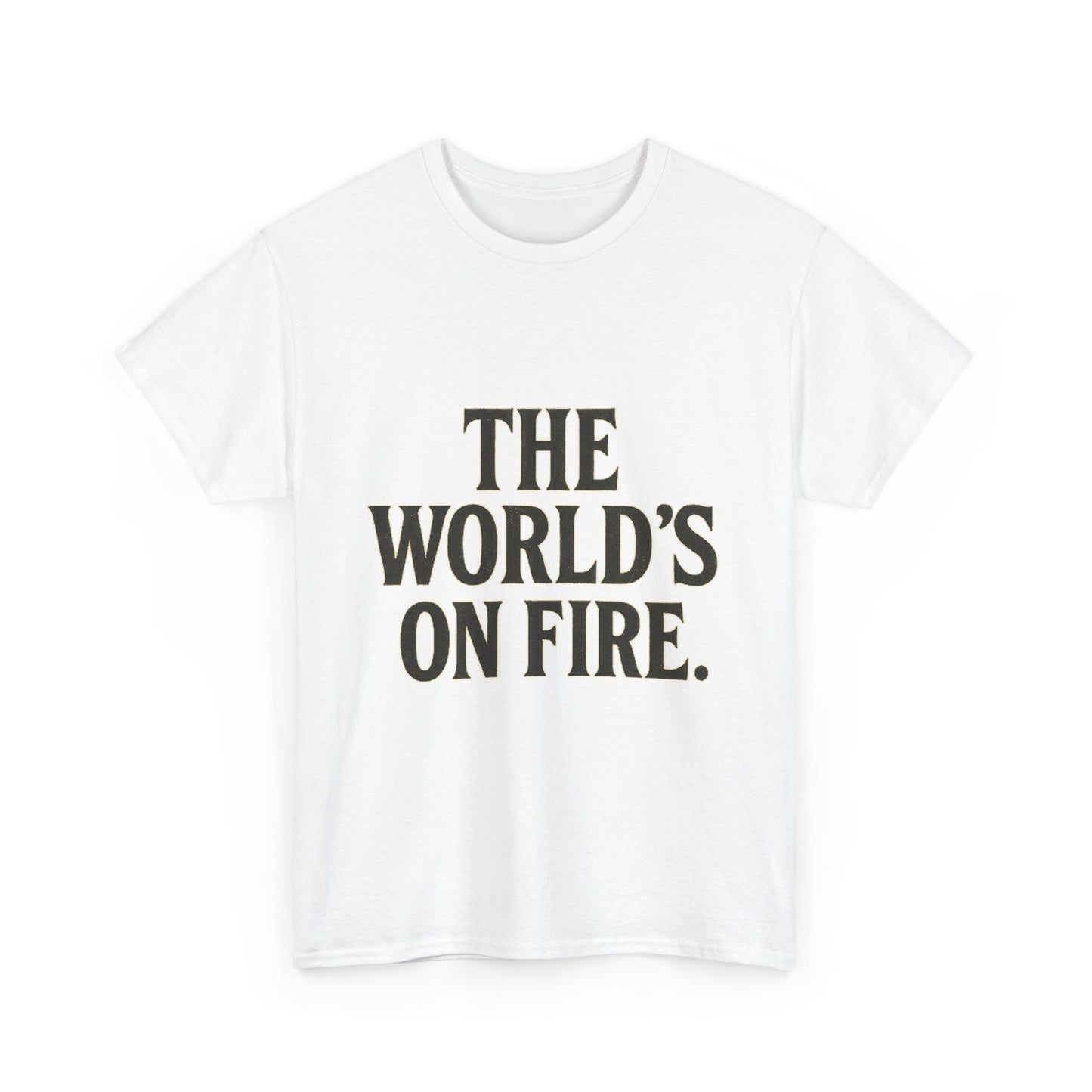 Unisex Heavy Cotton Tee - "The World's On Fire" Graphic Tee