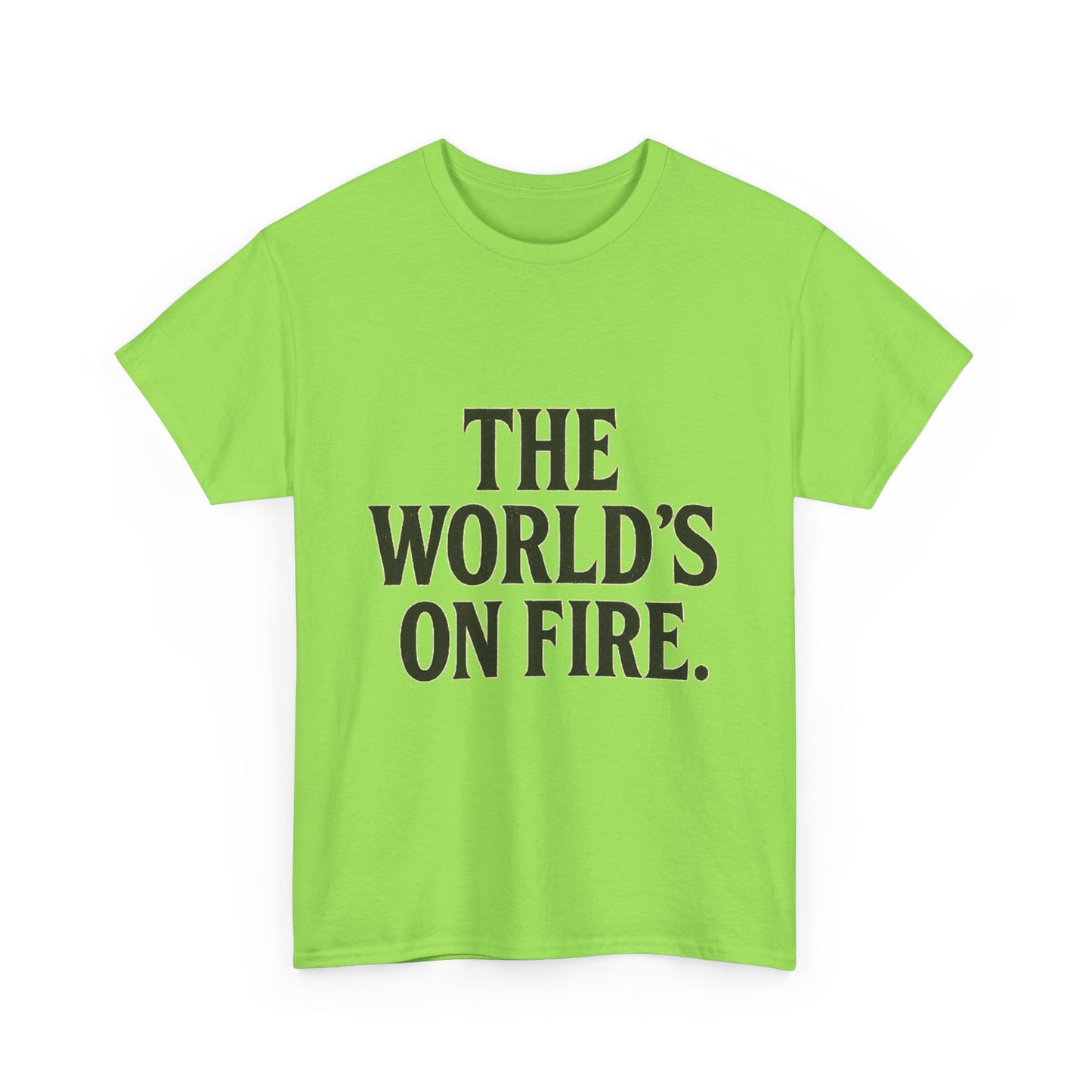 Unisex Heavy Cotton Tee - "The World's On Fire" Graphic Tee