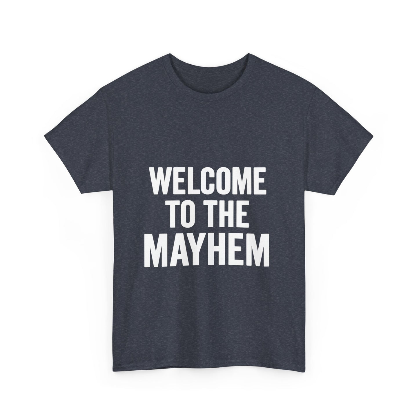 Welcome to the Mayhem Unisex Heavy Cotton Tee - Casual Everyday Wear