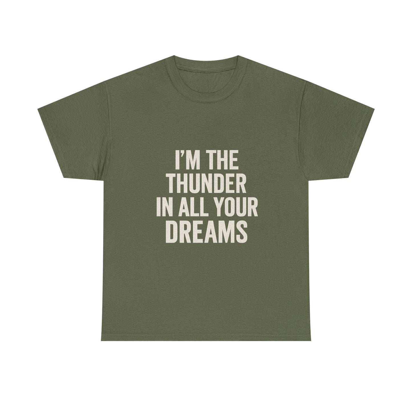 Inspirational Unisex Heavy Cotton Tee - 'I'm The Thunder In All Your Dreams'