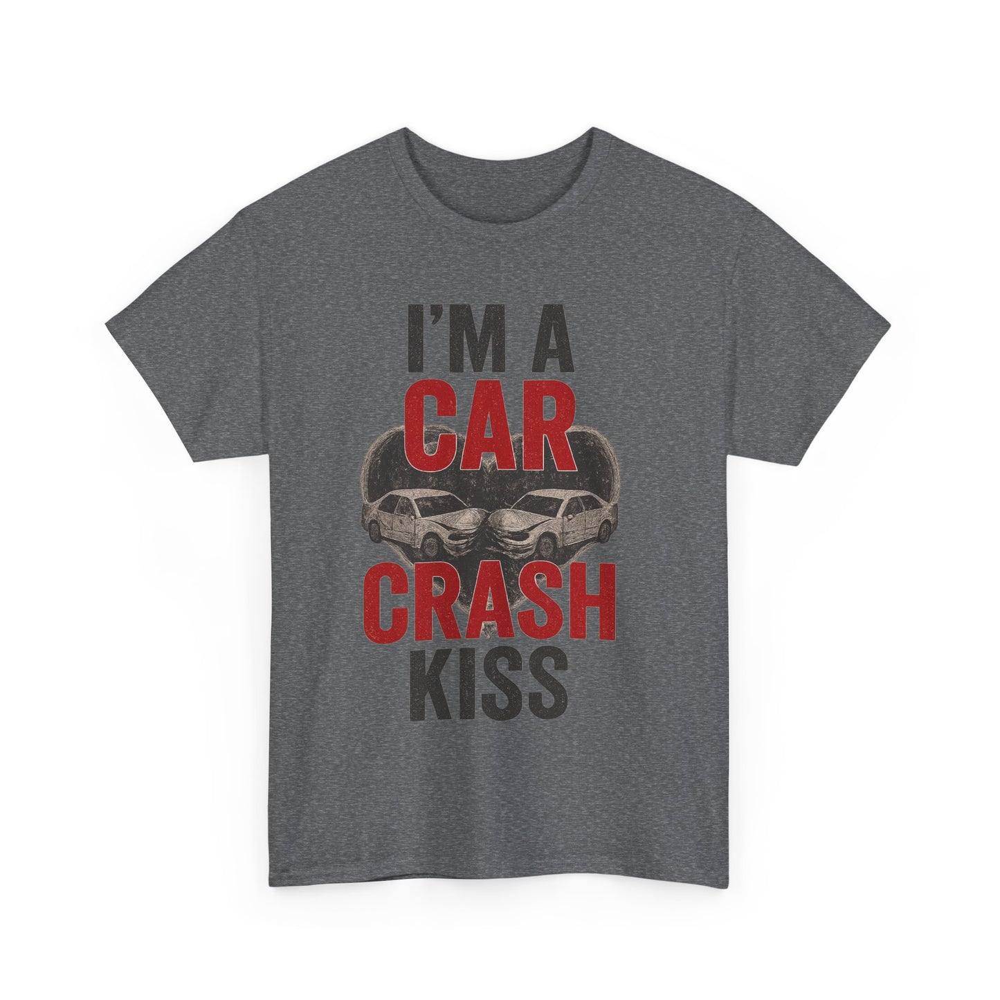 Funny Unisex Heavy Cotton Tee - 'I'm a Car Crash Kiss' Tee