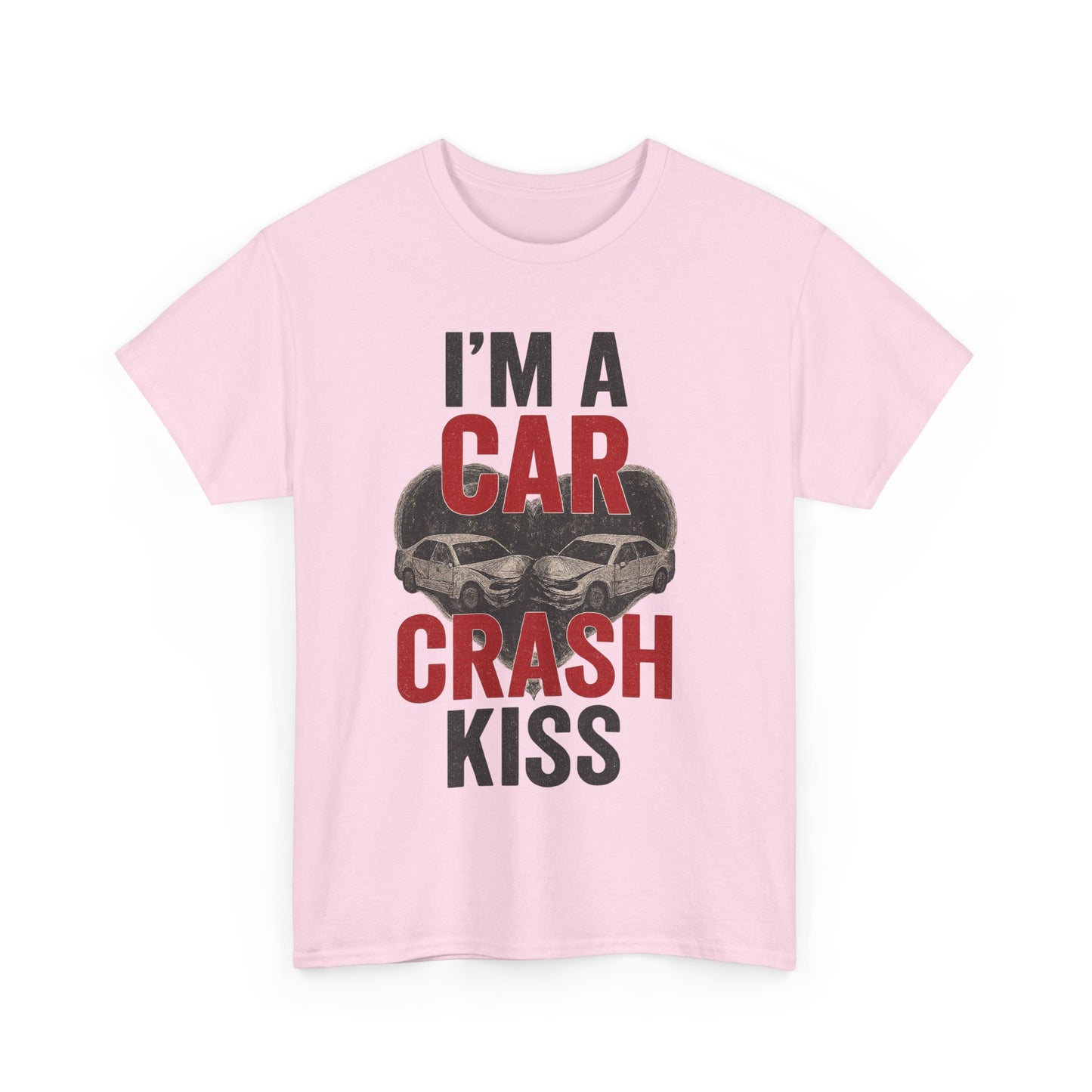 Funny Unisex Heavy Cotton Tee - 'I'm a Car Crash Kiss' Tee