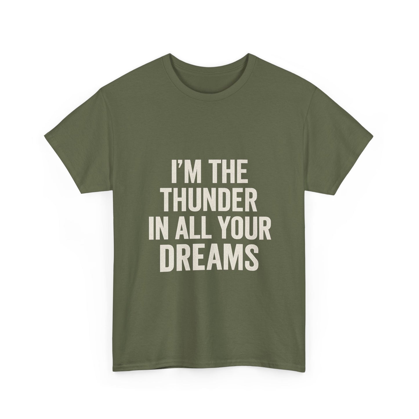 Inspirational Unisex Heavy Cotton Tee - 'I'm The Thunder In All Your Dreams'