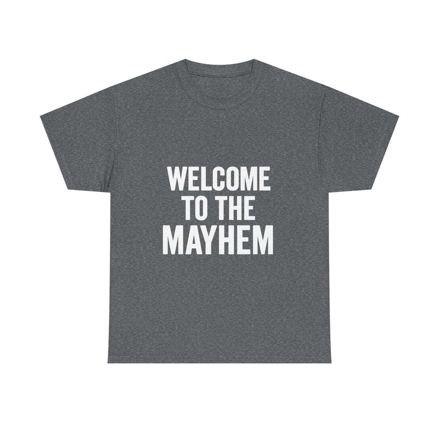 Welcome to the Mayhem Unisex Heavy Cotton Tee - Casual Everyday Wear