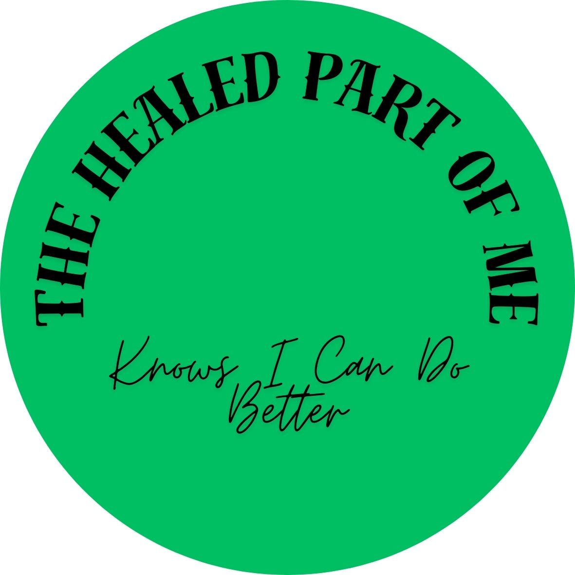 The Unhealed Part of Me Loves You, The Healed Part Knows I Can Do Better Stickers