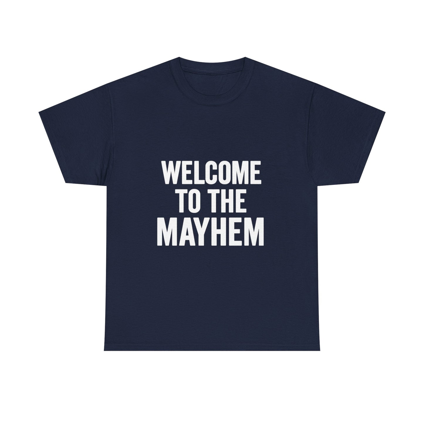 Welcome to the Mayhem Unisex Heavy Cotton Tee - Casual Everyday Wear