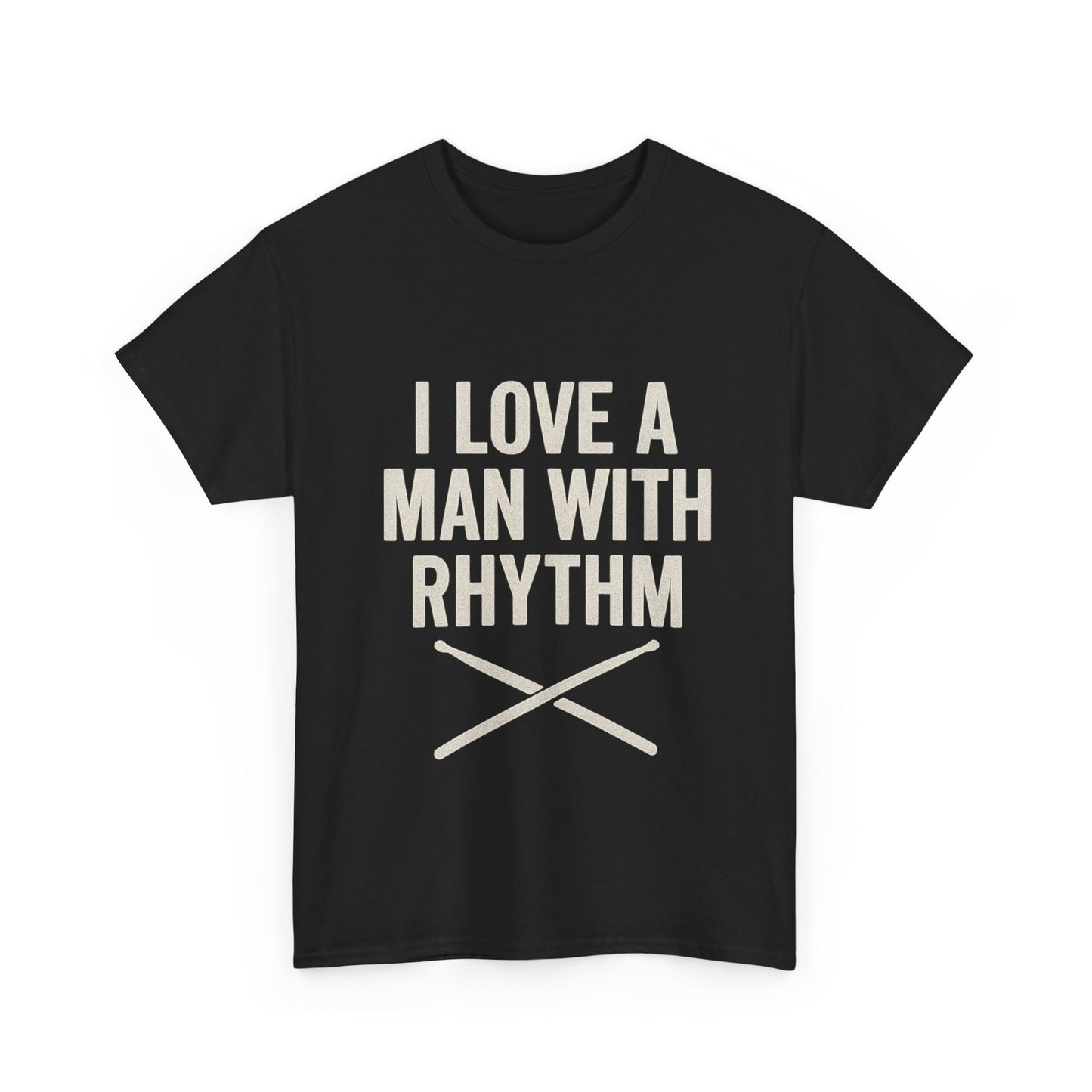 Inspirational Unisex Heavy Cotton Tee - 'I Love A Man With Rhythm'