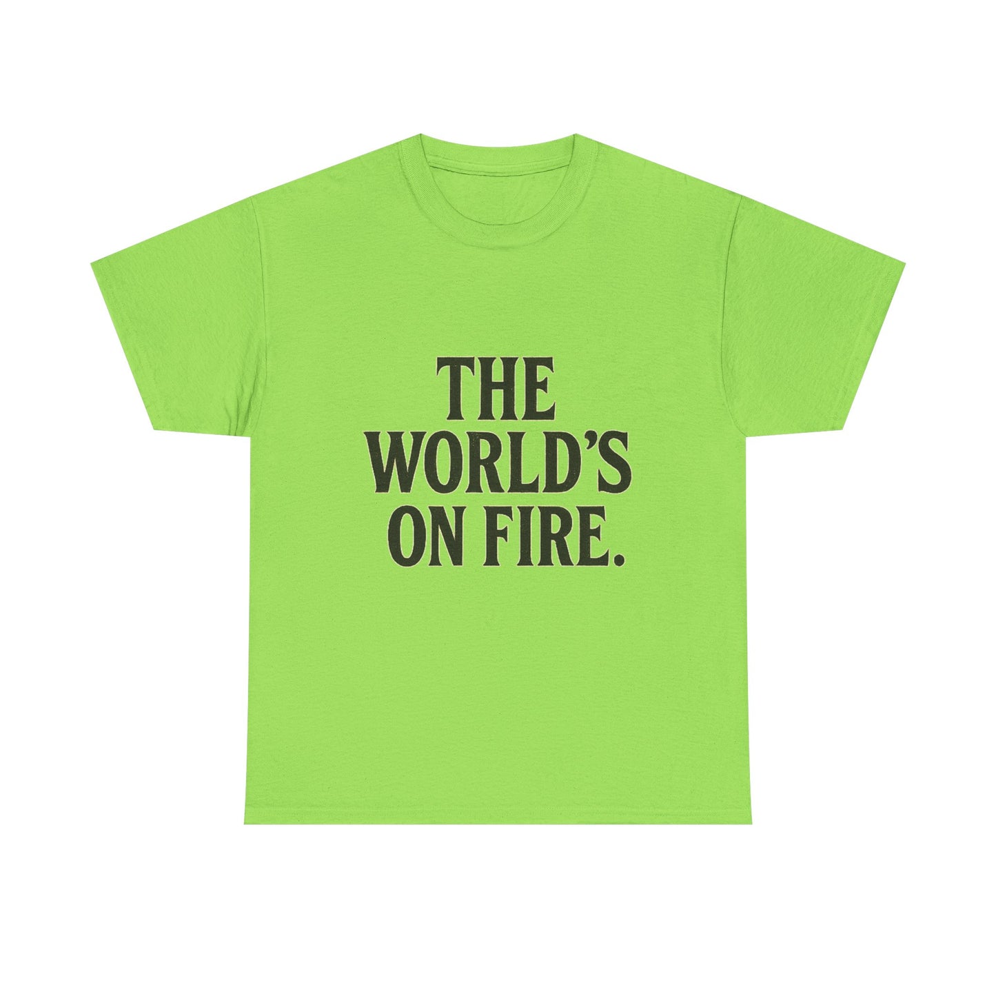 Unisex Heavy Cotton Tee - "The World's On Fire" Graphic Tee