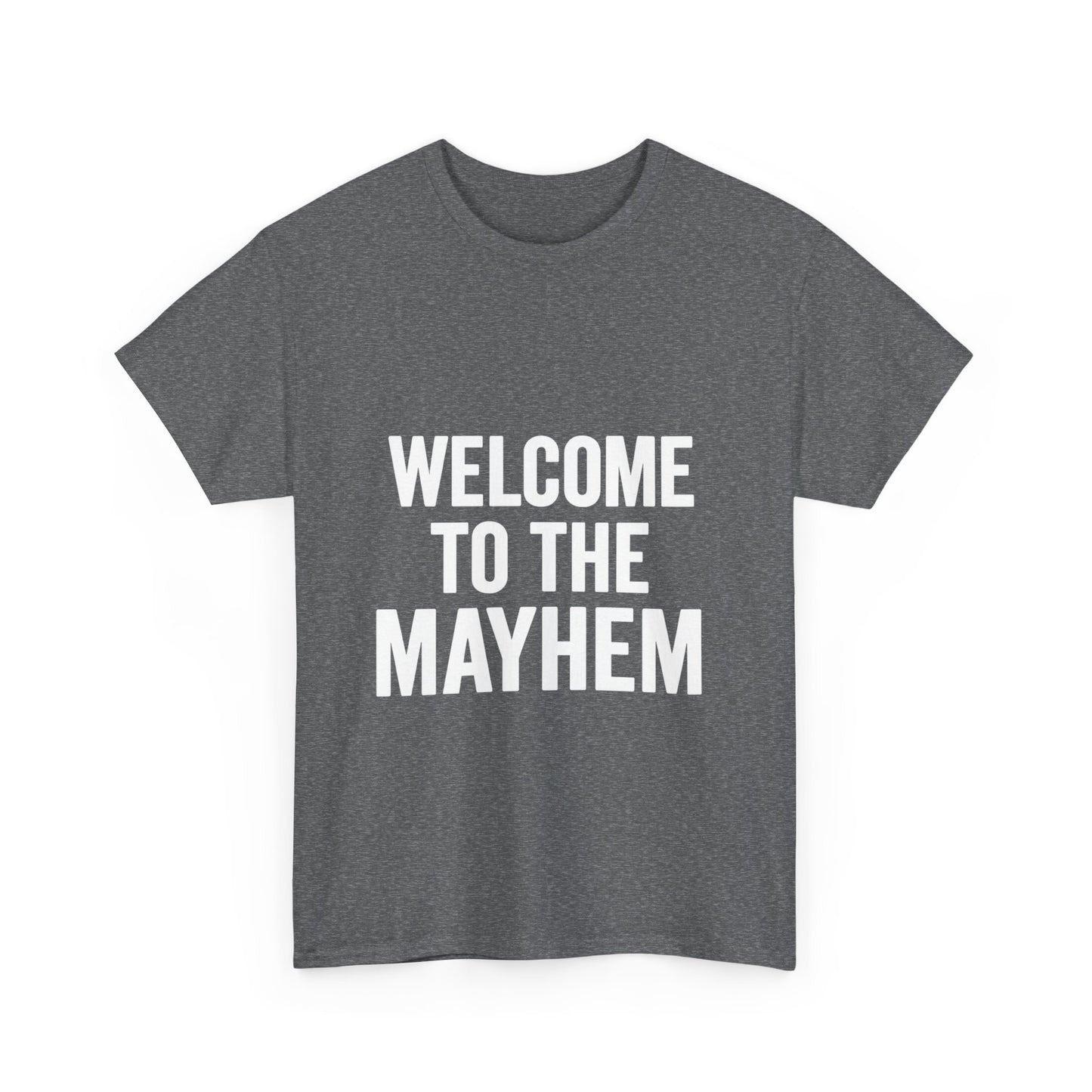 Welcome to the Mayhem Unisex Heavy Cotton Tee - Casual Everyday Wear