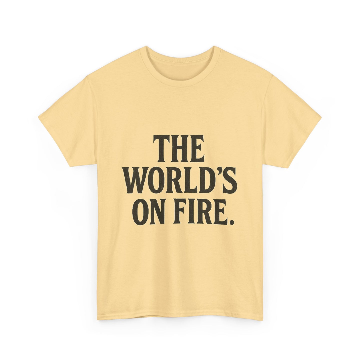 Unisex Heavy Cotton Tee - "The World's On Fire" Graphic Tee