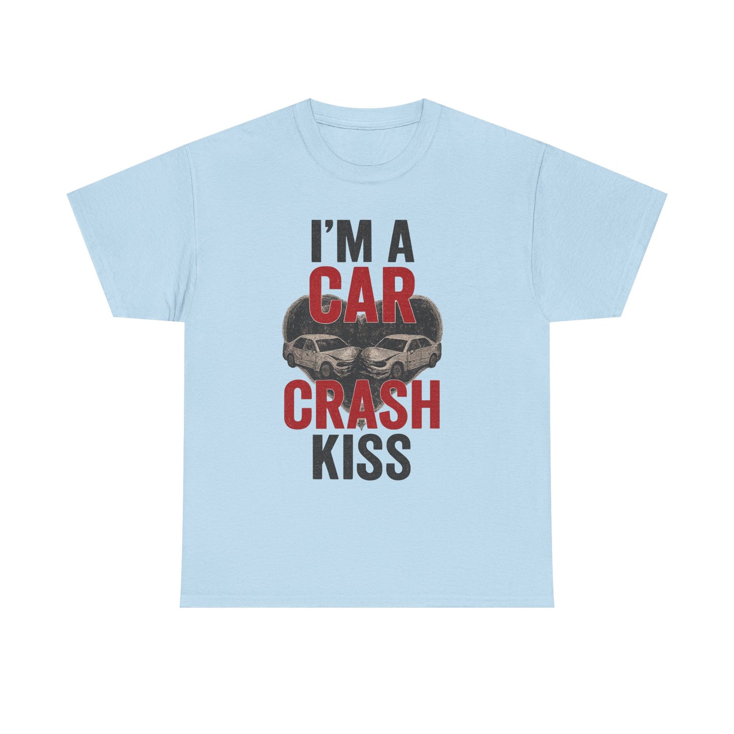 Funny Unisex Heavy Cotton Tee - 'I'm a Car Crash Kiss' Tee