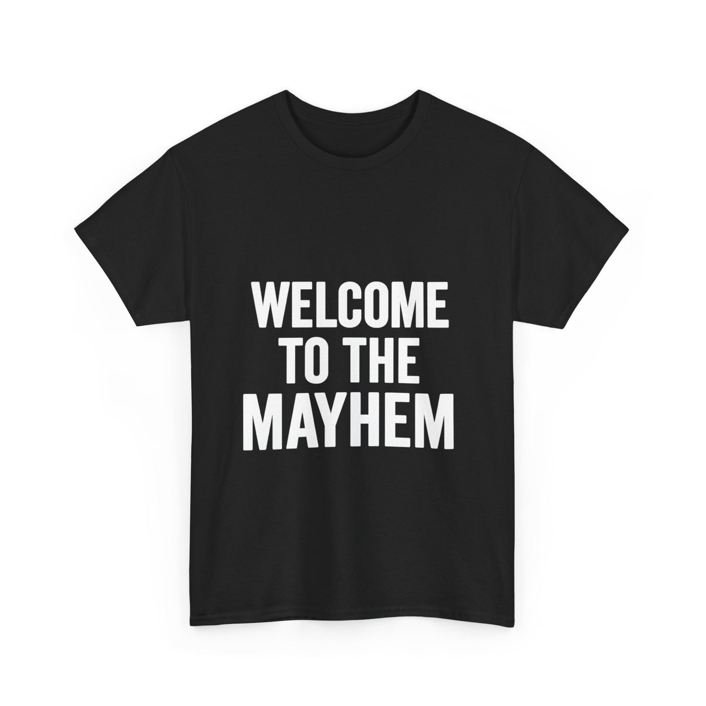 Welcome to the Mayhem Unisex Heavy Cotton Tee - Casual Everyday Wear