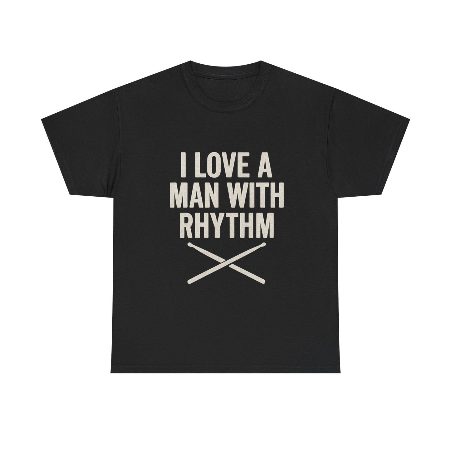 Inspirational Unisex Heavy Cotton Tee - 'I Love A Man With Rhythm'