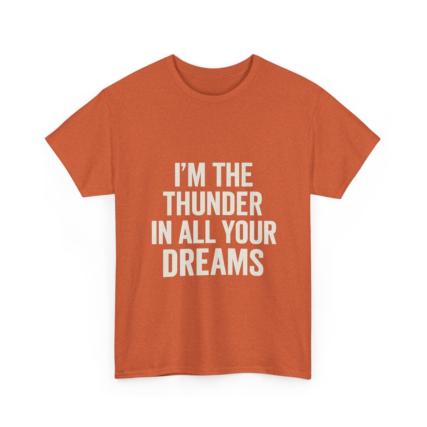 Inspirational Unisex Heavy Cotton Tee - 'I'm The Thunder In All Your Dreams'