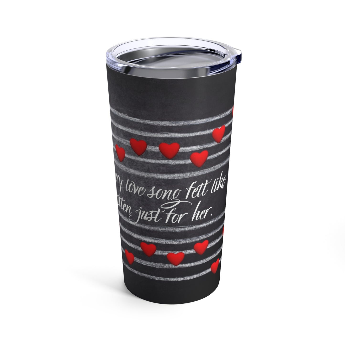 With him, Every Love Song Tumbler 20oz