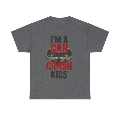 Funny Unisex Heavy Cotton Tee - 'I'm a Car Crash Kiss' Tee
