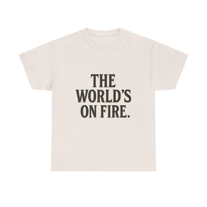 Unisex Heavy Cotton Tee - "The World's On Fire" Graphic Tee