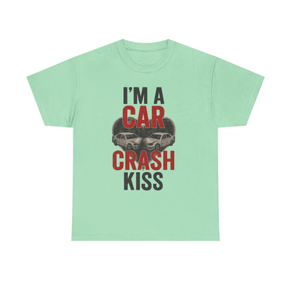 Funny Unisex Heavy Cotton Tee - 'I'm a Car Crash Kiss' Tee