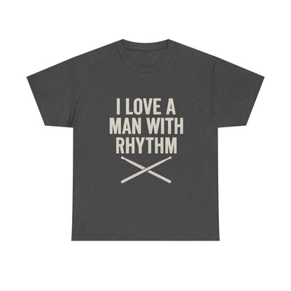 Inspirational Unisex Heavy Cotton Tee - 'I Love A Man With Rhythm'