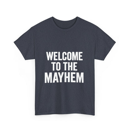 Welcome to the Mayhem Unisex Heavy Cotton Tee - Casual Everyday Wear