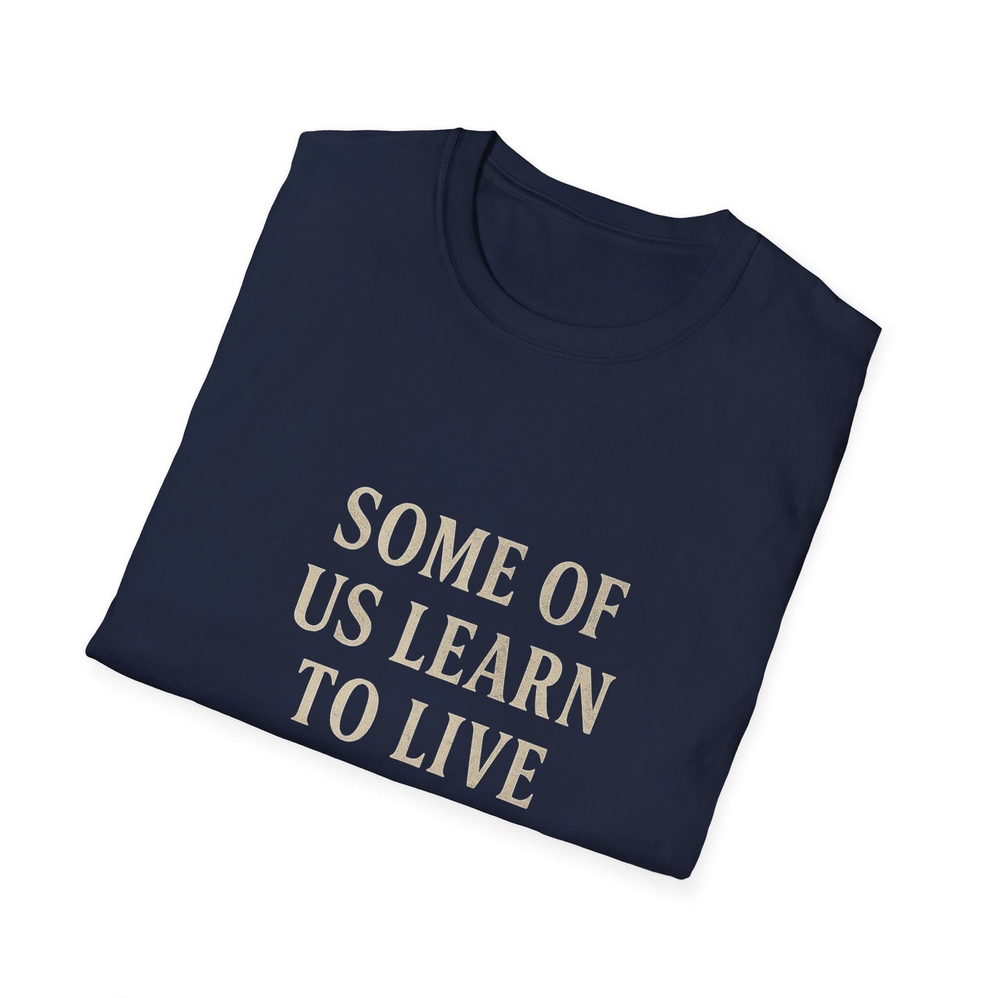 “Some of Us Learn to Live with the Fire” Shirt | Dark Romance Quote Tee | Emotional Healing Gift | Gritty Rock Lyric Merch