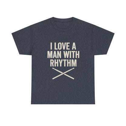 Inspirational Unisex Heavy Cotton Tee - 'I Love A Man With Rhythm'