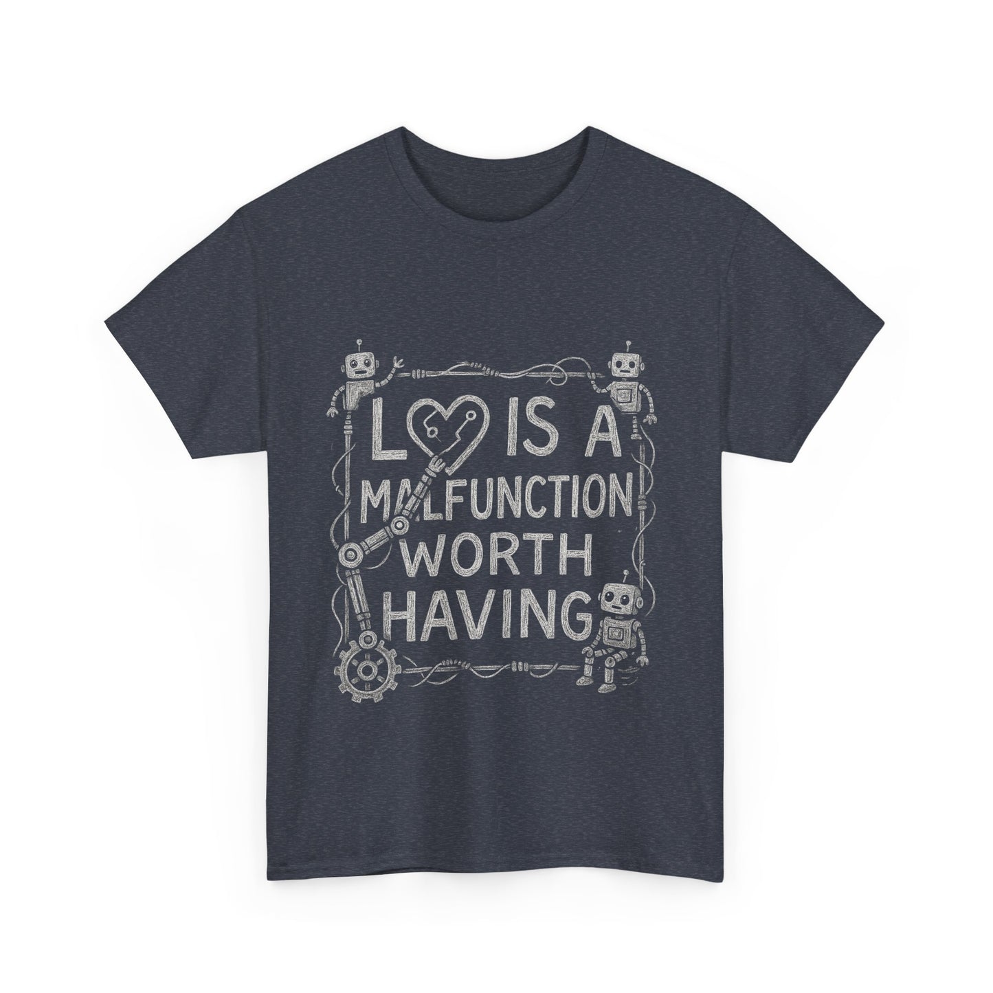 Inspirational Unisex Heavy Cotton Tee - "Love Is A Malfunction Worth Having"