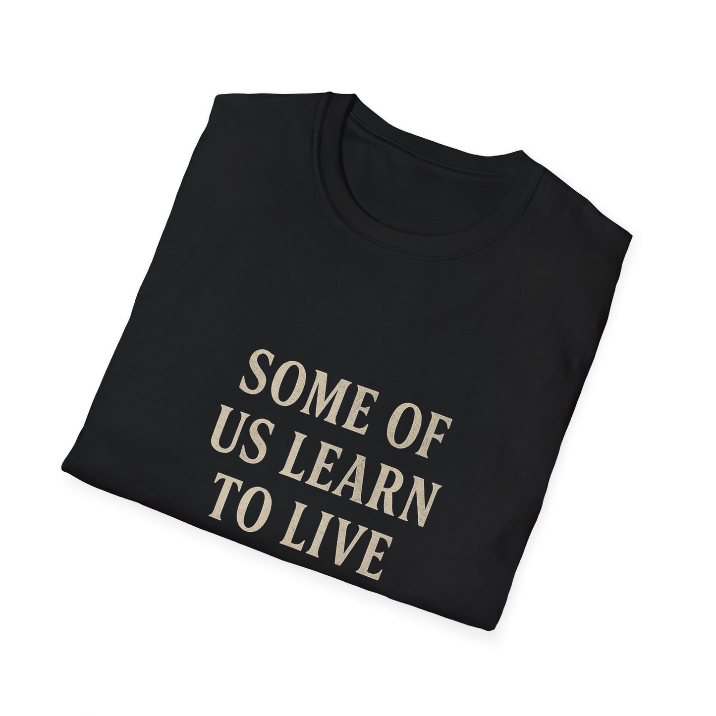 “Some of Us Learn to Live with the Fire” Shirt | Dark Romance Quote Tee | Emotional Healing Gift | Gritty Rock Lyric Merch