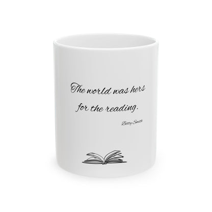 The World Was Hers For the Reading Ceramic Mug, (11oz)
