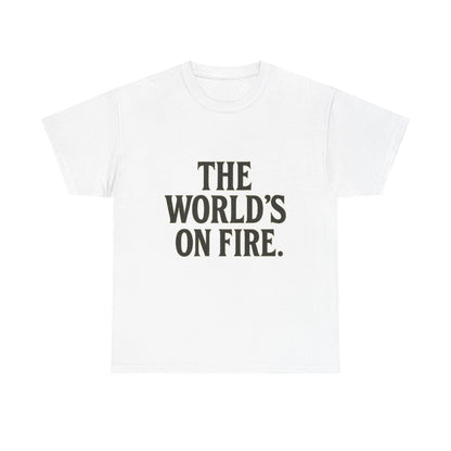 Unisex Heavy Cotton Tee - "The World's On Fire" Graphic Tee