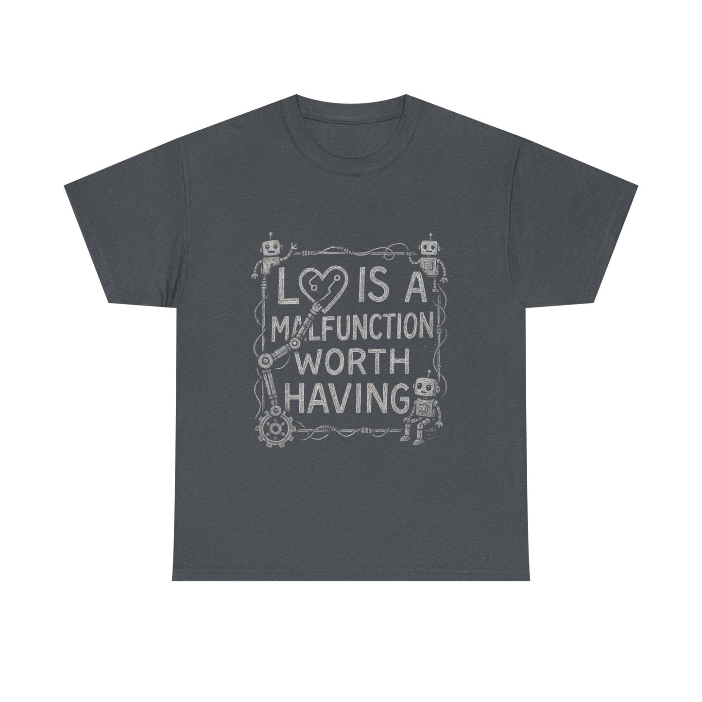 Inspirational Unisex Heavy Cotton Tee - "Love Is A Malfunction Worth Having"