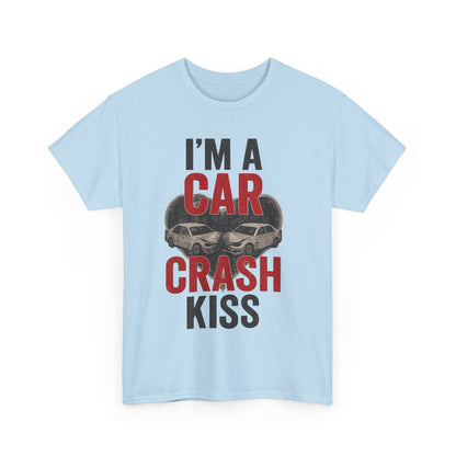 Funny Unisex Heavy Cotton Tee - 'I'm a Car Crash Kiss' Tee