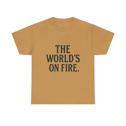 Unisex Heavy Cotton Tee - "The World's On Fire" Graphic Tee