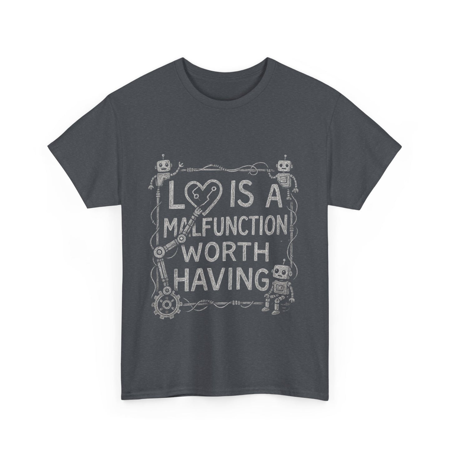 Inspirational Unisex Heavy Cotton Tee - "Love Is A Malfunction Worth Having"