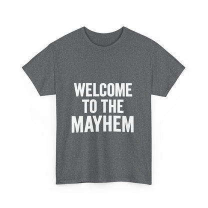 Welcome to the Mayhem Unisex Heavy Cotton Tee - Casual Everyday Wear