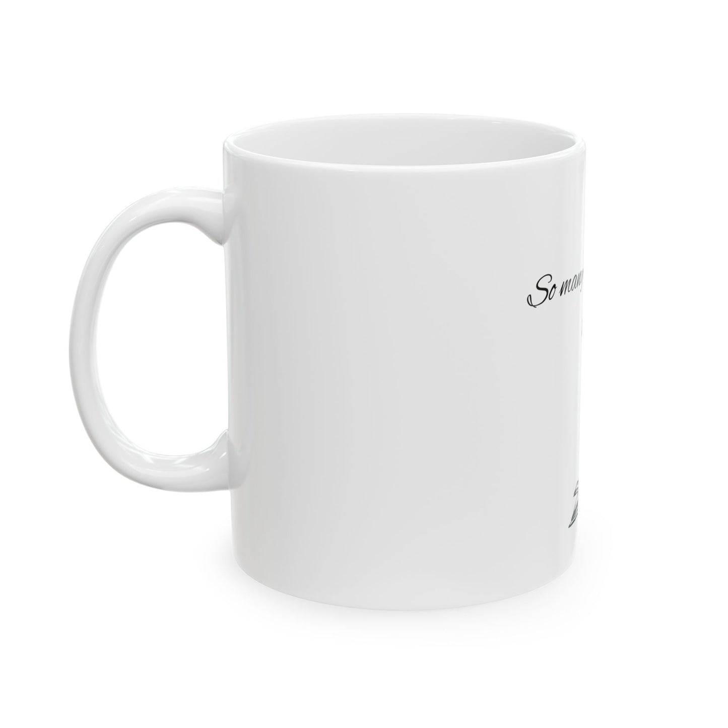 So Many Books, So Little Time Ceramic Mug, (11oz, 15oz)