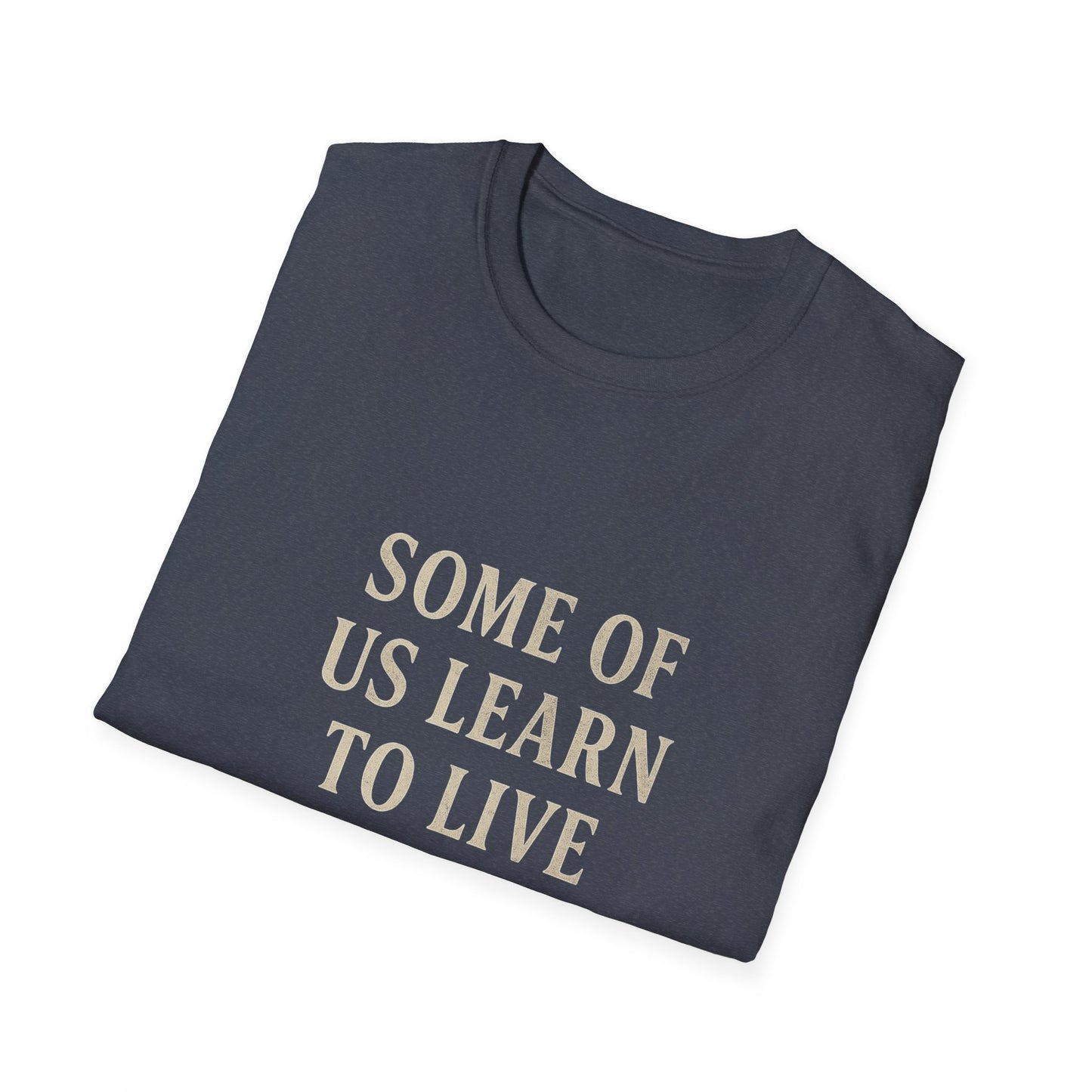 “Some of Us Learn to Live with the Fire” Shirt | Dark Romance Quote Tee | Emotional Healing Gift | Gritty Rock Lyric Merch