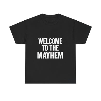 Welcome to the Mayhem Unisex Heavy Cotton Tee - Casual Everyday Wear