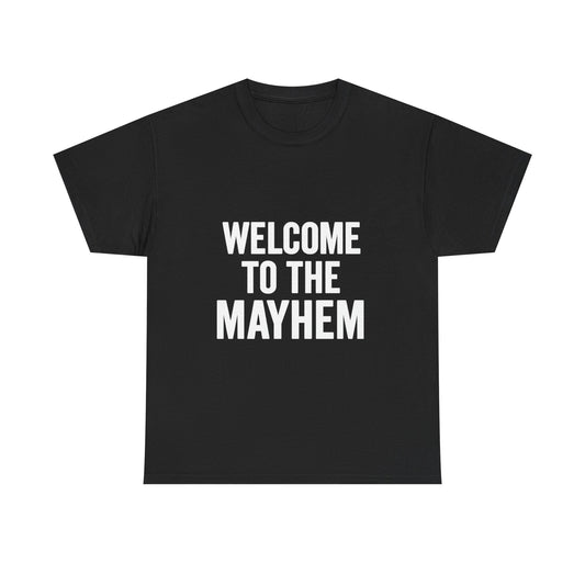 Welcome to the Mayhem Unisex Heavy Cotton Tee - Casual Everyday Wear