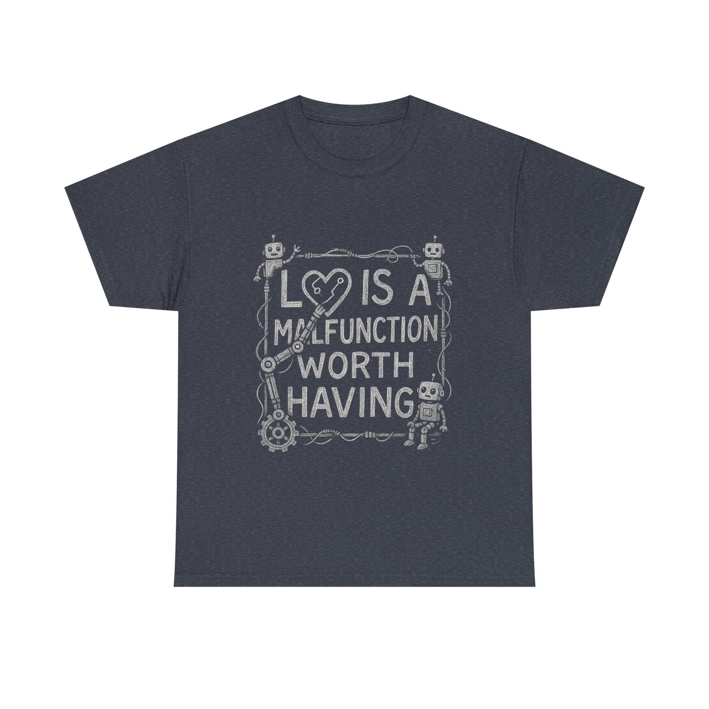 Inspirational Unisex Heavy Cotton Tee - "Love Is A Malfunction Worth Having"