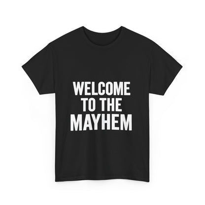 Welcome to the Mayhem Unisex Heavy Cotton Tee - Casual Everyday Wear