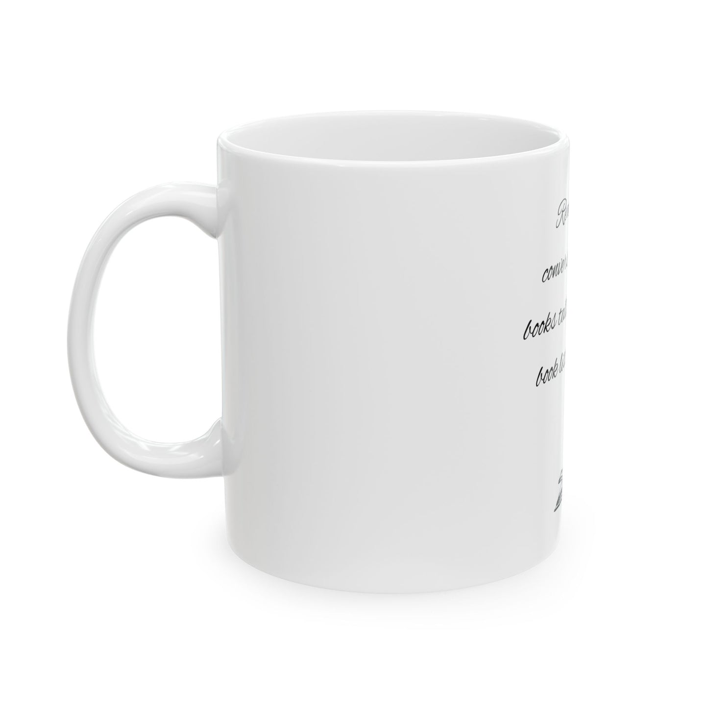 Reading Is A Conversation Ceramic Mug, (11oz)