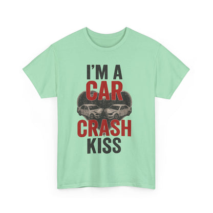 Funny Unisex Heavy Cotton Tee - 'I'm a Car Crash Kiss' Tee
