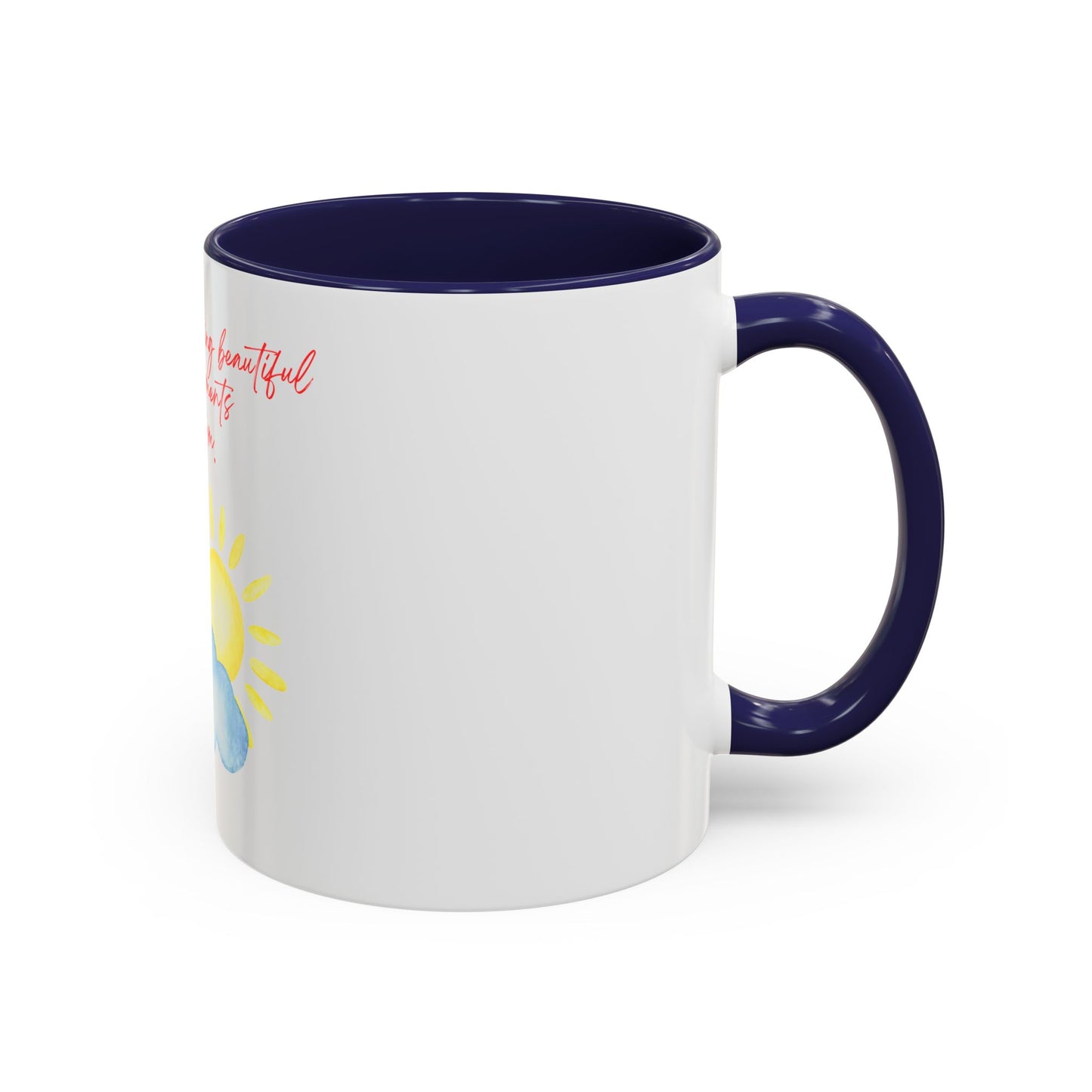 There Is Something Beautiful Accent Coffee Mug (11oz)