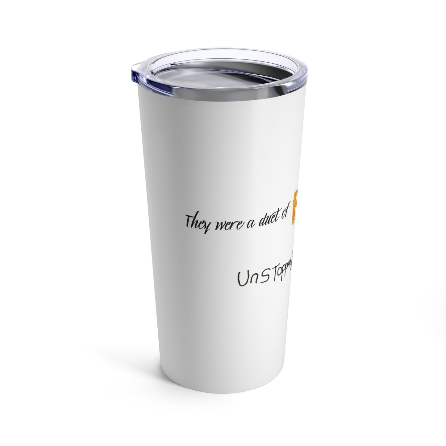 They Were a Duet of Fire and Passion Tumbler 20oz