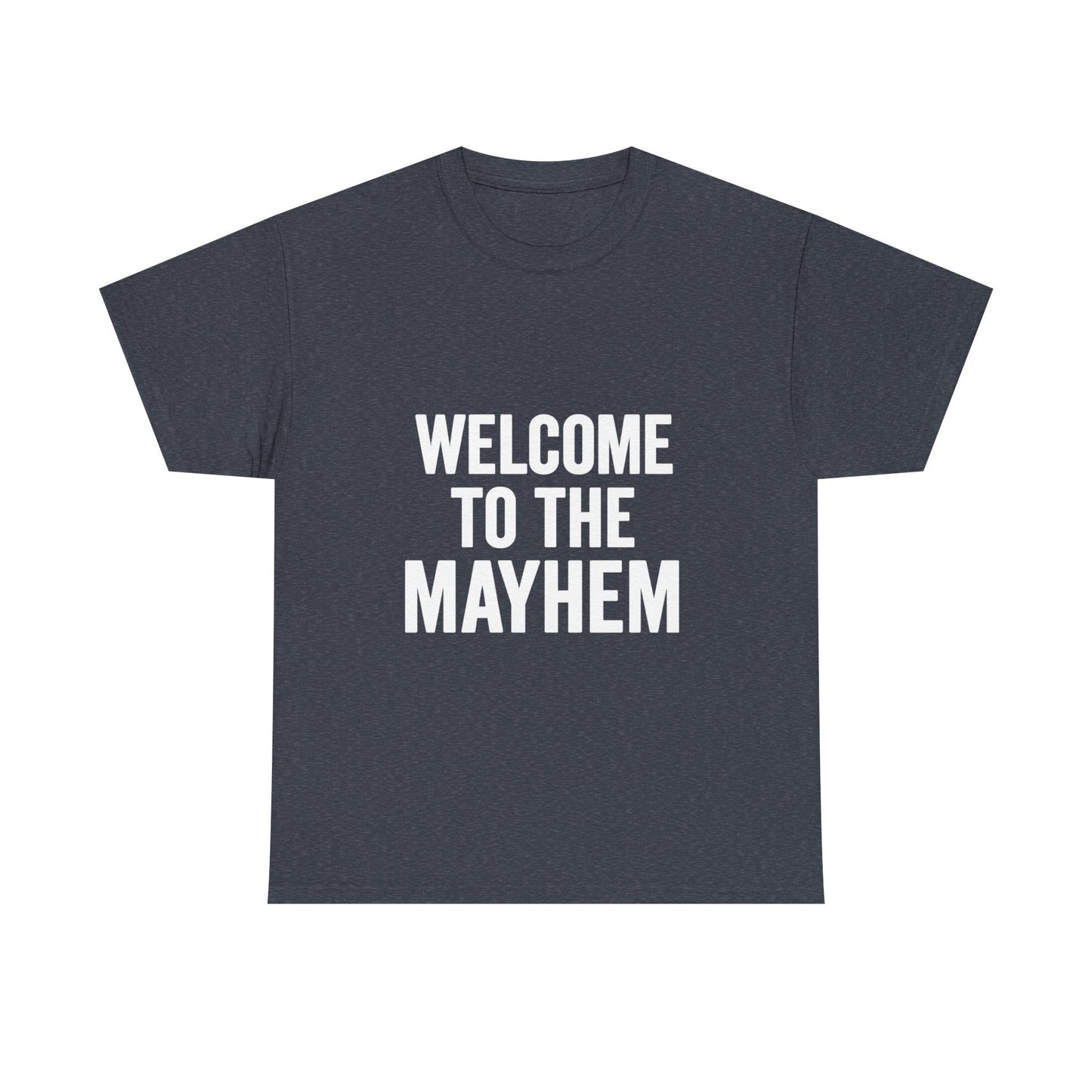 Welcome to the Mayhem Unisex Heavy Cotton Tee - Casual Everyday Wear