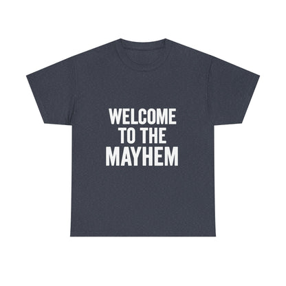 Welcome to the Mayhem Unisex Heavy Cotton Tee - Casual Everyday Wear